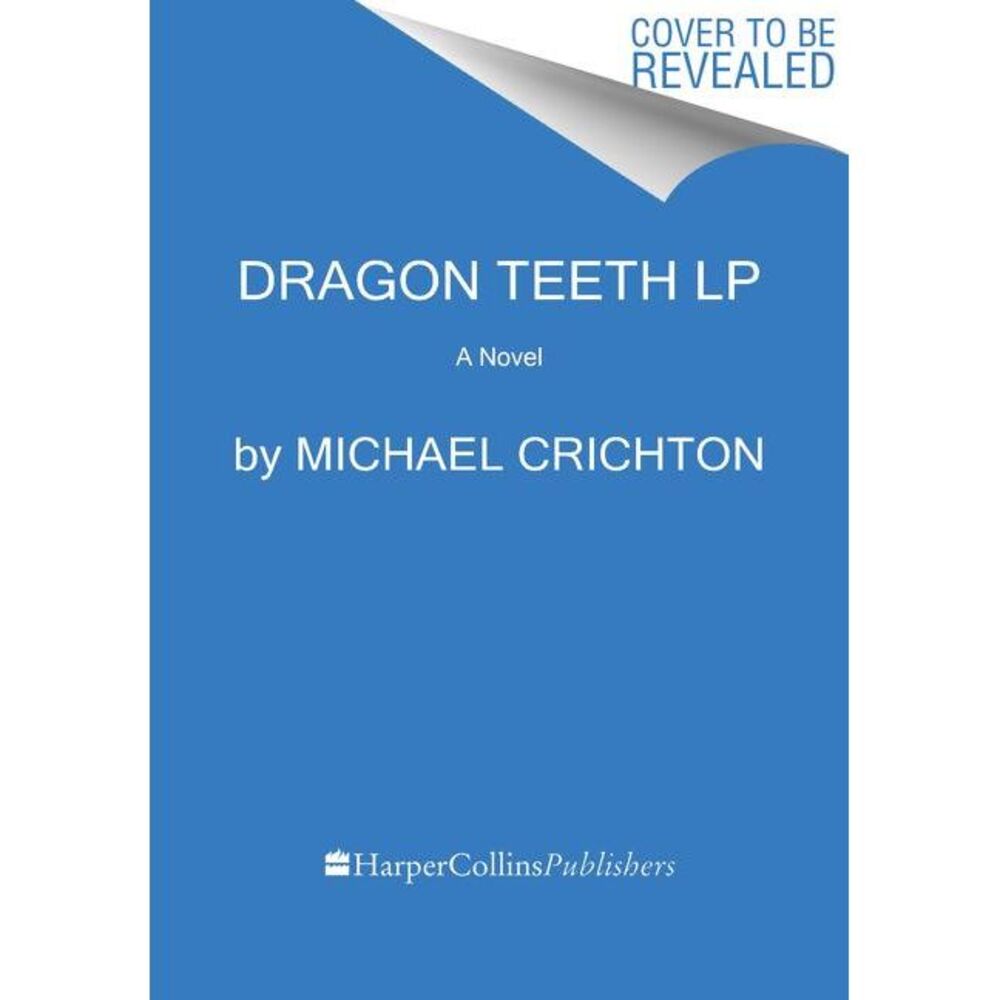 Dragon Teeth -- Michael Crichton